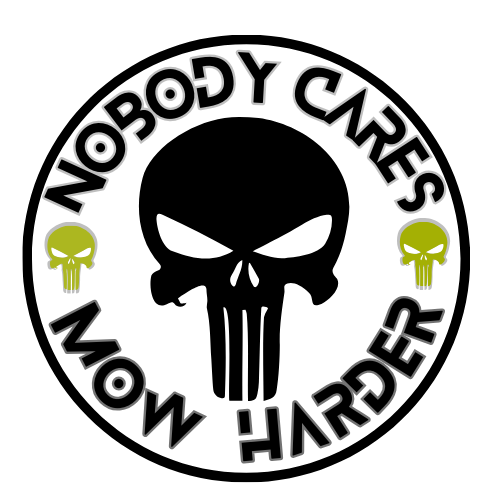 Nobody Cares Mow Harder Deal 21" x 21"