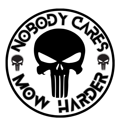 Nobody Cares Mow Harder Deal 21" x 21"