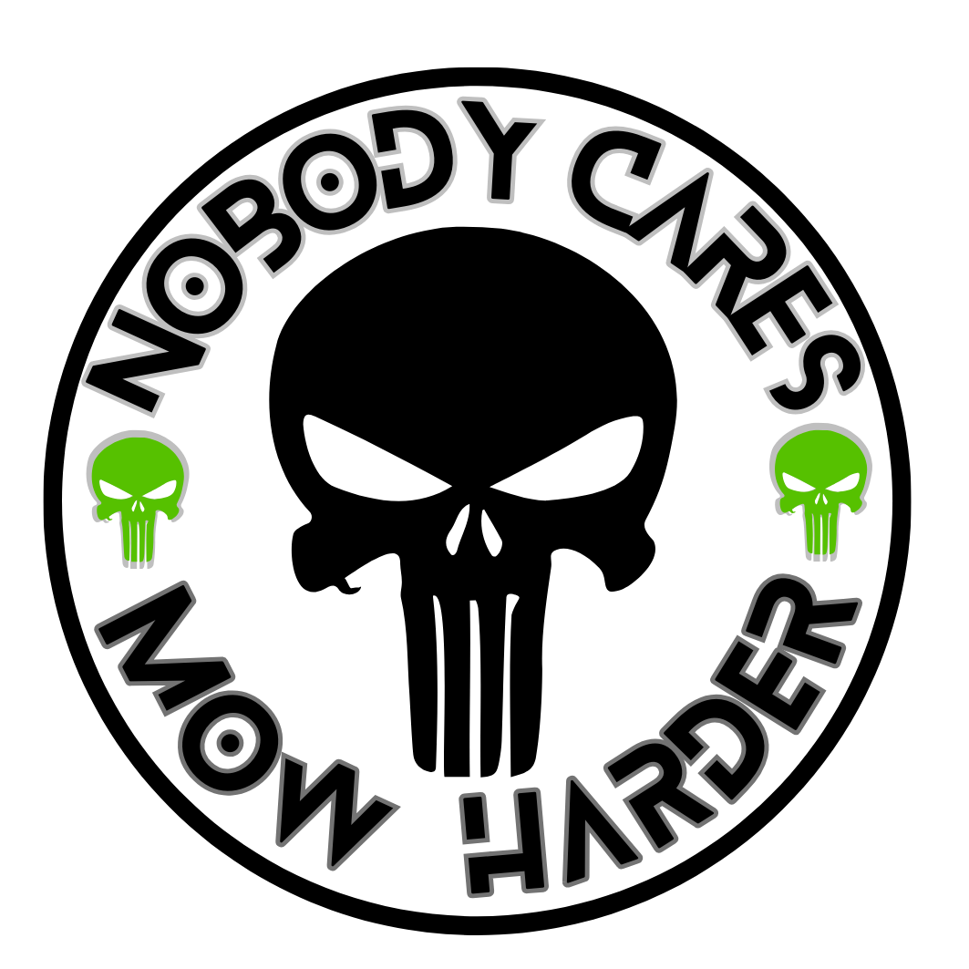 Nobody Cares Mow Harder Deal 21" x 21"